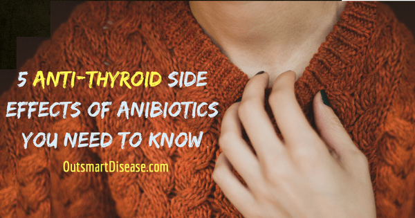 anti-thyroid side effects of antibiotics